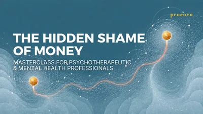 The Hidden Shame of Money masterclass cover for psychotherapeutic and mental health professionals