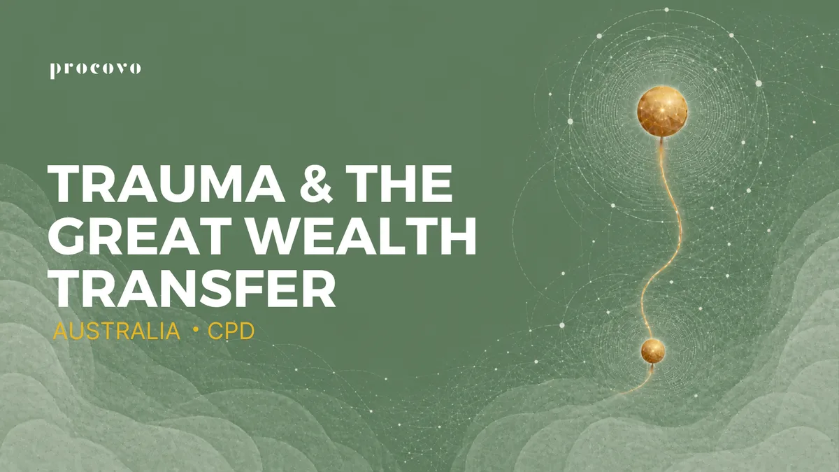 Trauma & the Great Wealth Transfer — Financial Adviser AU CPD | financial trauma course for financial advisers Trauma and the Great Wealth Transfer course cover for Australian financial advisers — trauma-informed CPD on inheritance and family dynamics