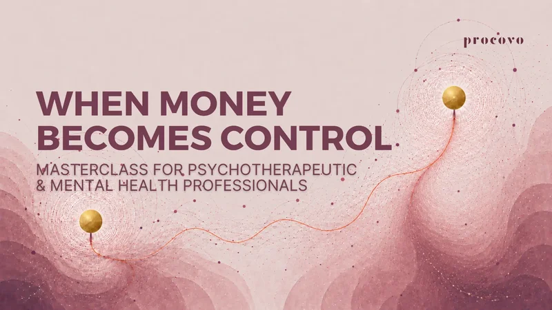When Money Becomes Control — Recognising Financial Abuse and Coercive Control in Therapy | financial trauma course for financial therapists When Money Becomes Control masterclass cover — recognising financial abuse and coercive control in therapy